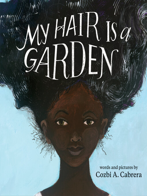 Title details for My Hair is a Garden by Cozbi A. Cabrera - Available